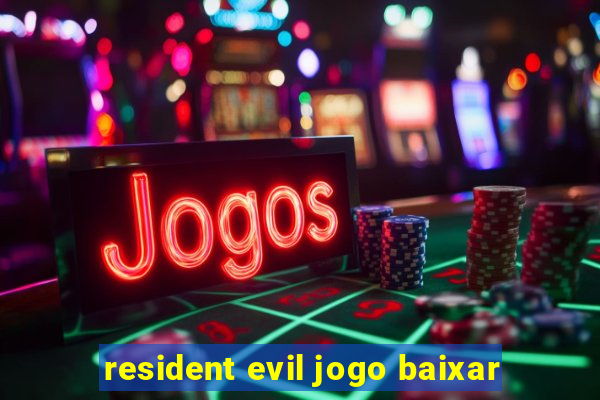 resident evil jogo baixar